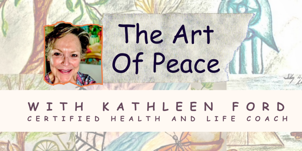 The Art Of Peace With Kathleen Ford